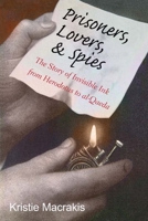 Prisoners, Lovers, & Spies: The Story of Invisible Ink from Herodotus to Al-Qaeda 0300212607 Book Cover