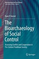 The Bioarchaeology of Social Control 3319595156 Book Cover