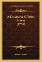 A Discourse Of Joint Prayer 116590361X Book Cover