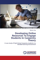 Developing Online Resources To Engage Students In Carpentry Theory 3659631604 Book Cover