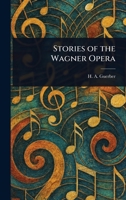 Stories of the Wagner Opera 1023128918 Book Cover