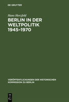 Berlin in der Weltpolitik, 1945-1970 3110038900 Book Cover