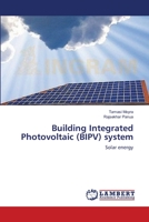 Building Integrated Photovoltaic (BIPV) system: Solar energy 3659120294 Book Cover