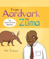 From Aardvark to Zuma: The South African Alphabet 0143530364 Book Cover