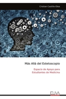 Más Allá del Estetoscopio: Espacio de Apoyo para Estudiantes de Medicina (Spanish Edition) 9999335551 Book Cover