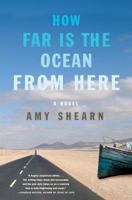 How Far Is the Ocean from Here: A Novel 0307405346 Book Cover