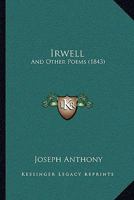 Irwell: And Other Poems 116482774X Book Cover
