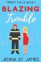 Blazing Trouble 1688558209 Book Cover