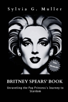 Britney Spears' Book: Unraveling the Pop Princess's Journey to Stardom (the memoir) B0CM4DL1NX Book Cover