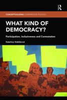 What Kind of Democracy?: Participation, Inclusiveness and Contestation 0367000237 Book Cover