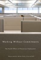 Working Without Commitments: The Health Effects of Precarious Employment 0773538283 Book Cover