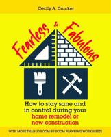 Fearless & Fabulous:: How to Stay Sane and In Control during Your Remodel or New Construction B0GR9JYMXK Book Cover