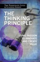 The Thinking Principle: Using Passion to Innovate and Create Value 0982316127 Book Cover