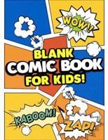 Blank Comic Book for Kids: Create Your Own Comics with This Comic Book Journal Notebook: Over 100 Pages Large Big 8.5" X 11" Cartoon / Comic Book with Lots of Templates 1975723570 Book Cover
