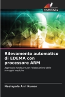 Rilevamento automatico di EDEMA con processore ARM: Approccio hardware per l'elaborazione delle immagini mediche 6204666053 Book Cover