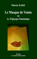 Le Masque de Venise: Ou le Triptyque Fantastique (Le Scribe Harmattan) (French Edition) 2343078890 Book Cover