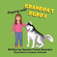 Playing with Grandpa's Puppy 1612254268 Book Cover