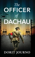 The Officer of Dachau: A gripping and unputdownable WW2 historical novel 9655754812 Book Cover