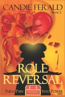 Role Reversal: Turn Pain Into Power 0692416773 Book Cover