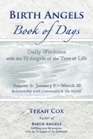 BIRTH ANGELS BOOK OF DAYS - Volume 5: Daily Wisdoms with the 72 Angels of the Tree of Life 0692397817 Book Cover