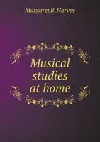 Musical Studies at Home 1120330068 Book Cover
