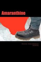 Amaranthine: A Cautionary Autobiography 1475029012 Book Cover