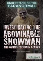 Investigating the Abominable Snowman and Other Legendary Beasts 1622758544 Book Cover