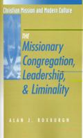 The Missionary Congregation, Leadership, and Liminality (Christian Mission and Modern Culture) 1563381907 Book Cover