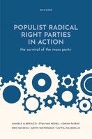 Populist Radical Right Parties in Action: The Survival of the Mass Party 0192899732 Book Cover