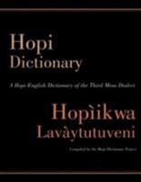 Hopi Dictionary : Hopiikwa Lavaytutuveni: A Hopi-English Dictionary of the Third Mesa Dialect With an English-Hopi Finder List and a Sketch of Hopi Grammar 0816517894 Book Cover