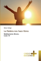La Palabra nos hace libres: Meditaciones Breves. Ciclo "A" 613075423X Book Cover