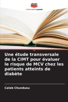 Une étude transversale de la CIMT pour évaluer le risque de MCV chez les patients atteints de diabète (French Edition) 620891938X Book Cover