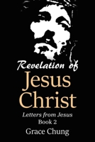 Revelation of Jesus Christ: Letters from Jesus Book 2 B0FMNPSND6 Book Cover