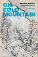 On Cold Mountain: A Buddhist Reading of the Hanshan Poems (China Program Books) 0295742682 Book Cover