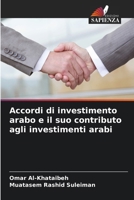 Accordi di investimento arabo e il suo contributo agli investimenti arabi (Italian Edition) 6208801664 Book Cover