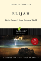 Elijah: Living Securely in an Insecure World (Lifeguide Bible Studies) 0830830286 Book Cover