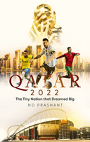 Qatar 2022: The Tiny Nation that Dreamed Big 1801503702 Book Cover