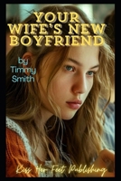 Your Wife's New Boyfriend B0H8ZZHLCY Book Cover