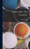 Mon art du chant 1015428533 Book Cover