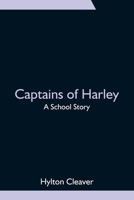 Captains of Harley: A School Story 9354751601 Book Cover