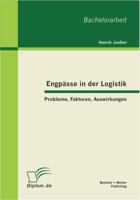Engp�sse in der Logistik: Probleme, Faktoren, Auswirkungen 3863413822 Book Cover