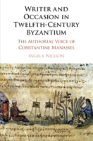 Writer and Occasion in Twelfth-Century Byzantium 1108824269 Book Cover