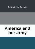 America and Her Army 0548616574 Book Cover