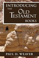 Introducing the Old Testament Books: A Thorough But Concise Introduction for Proper Interpretation 151733442X Book Cover