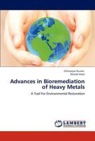 Advances in Bioremediation of Heavy Metals: A Tool For Environmental Restoration 3659299510 Book Cover