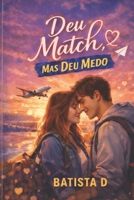 Deu Match, Mas Deu Medo (Portuguese Edition) B0GD7DFX9K Book Cover