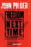 Freedom Next Time: Resisting the Empire 1568583265 Book Cover