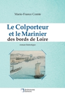 Le Colporteur et le Marinier des bords de Loire: Relié Cartonné Dos rond Sans couture 2487257016 Book Cover