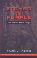 Etched in Purple: One Soldier's War in Europe 1597972045 Book Cover