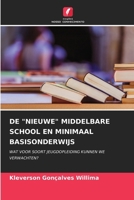 de "Nieuwe" Middelbare School En Minimaal Basisonderwijs (Dutch Edition) 6208378818 Book Cover